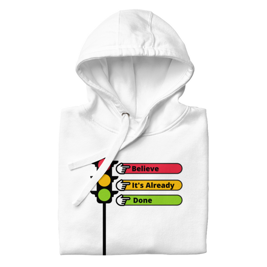 Believe It's Already Done Unisex Hoodie